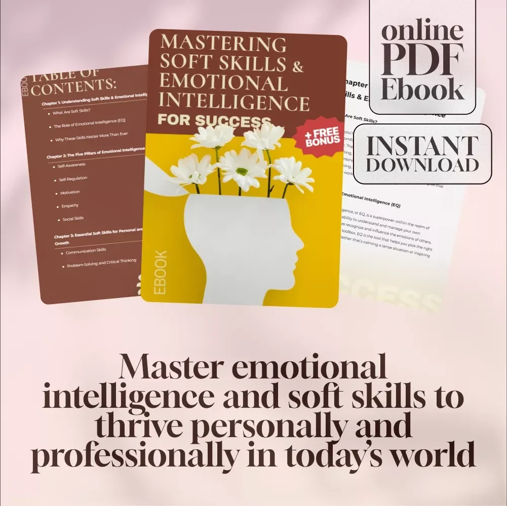 Mastering Soft Skills & Emotional Intelligence for Success | eBook Guide for EQ, Communication, Leadership, Personal Growth