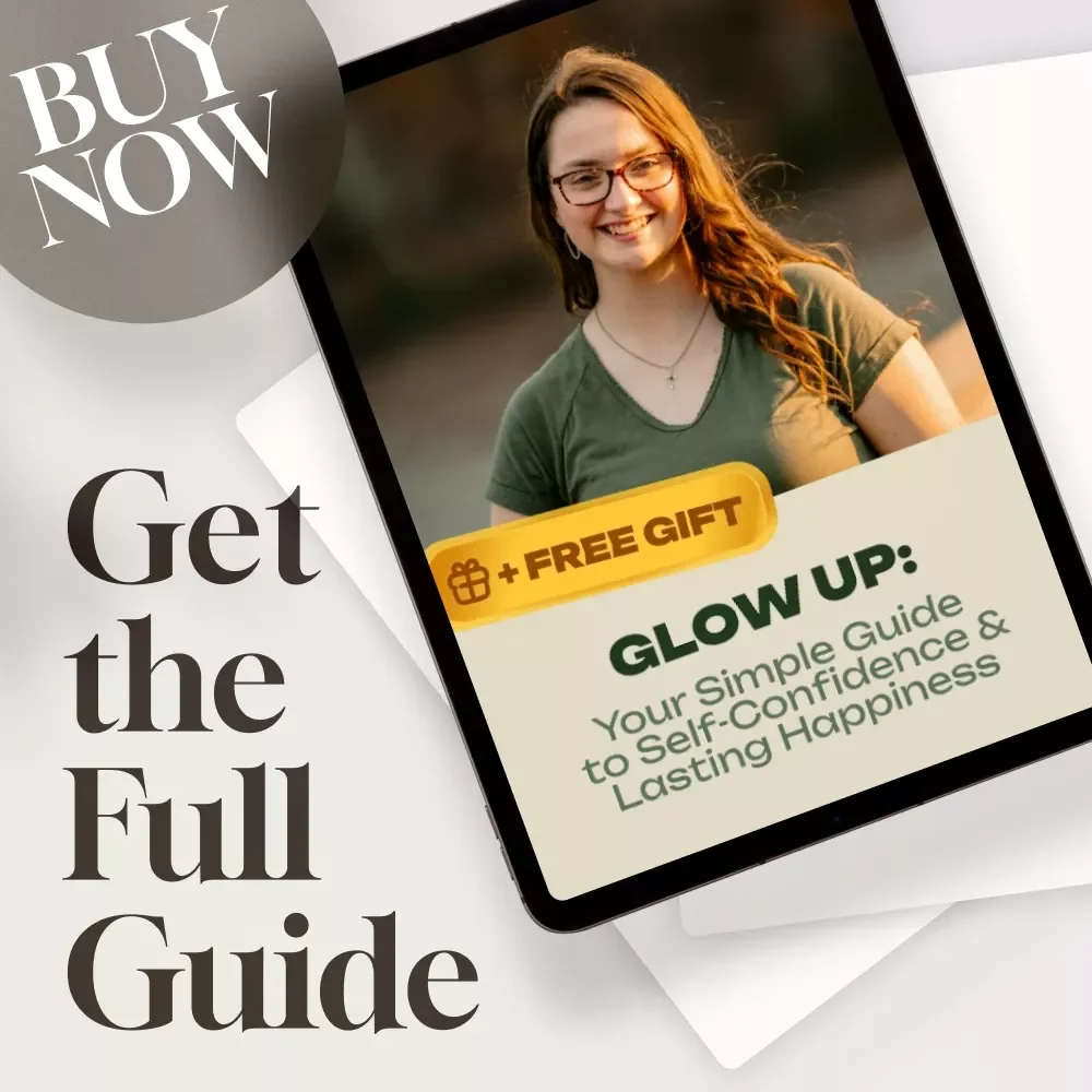 Glow Up: Your Simple Guide to Self-Confidence & Lasting Happiness | How to Be Self Confident and Happy | Digital Self-Growth Guide eBook