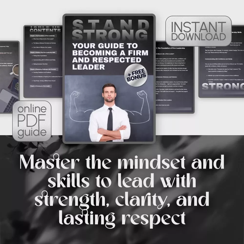 Stand Strong: Your Guide to Becoming a Firm and Respected Leader | How to Be a Firm Leader | Digital Guide for Confident, Fair Leadership