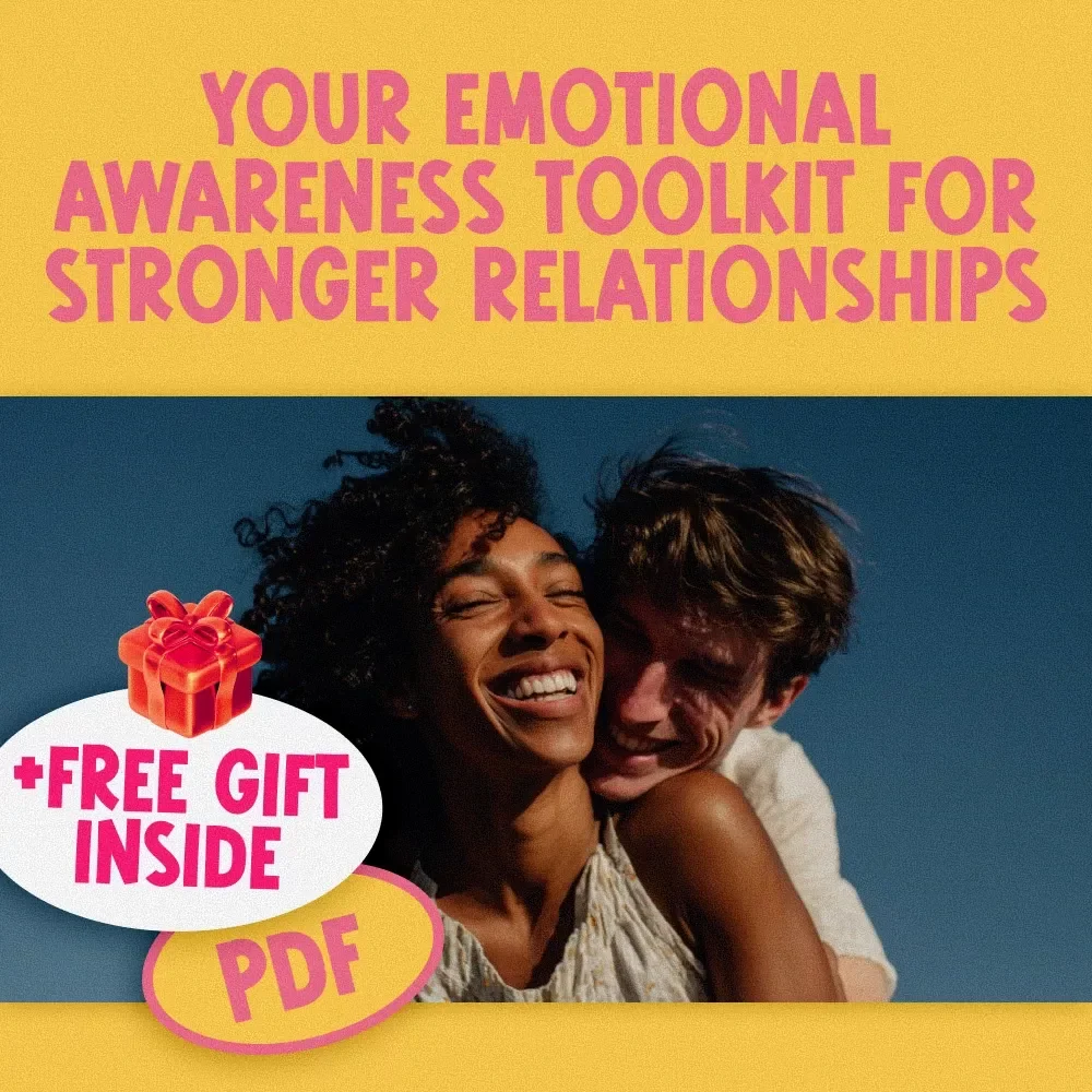 Your Emotional Awareness Toolkit for Stronger Relationships | Printable Checklist for Better Communication & Connection | How Does Emotional Awareness Help Us to Build Better Relationships
