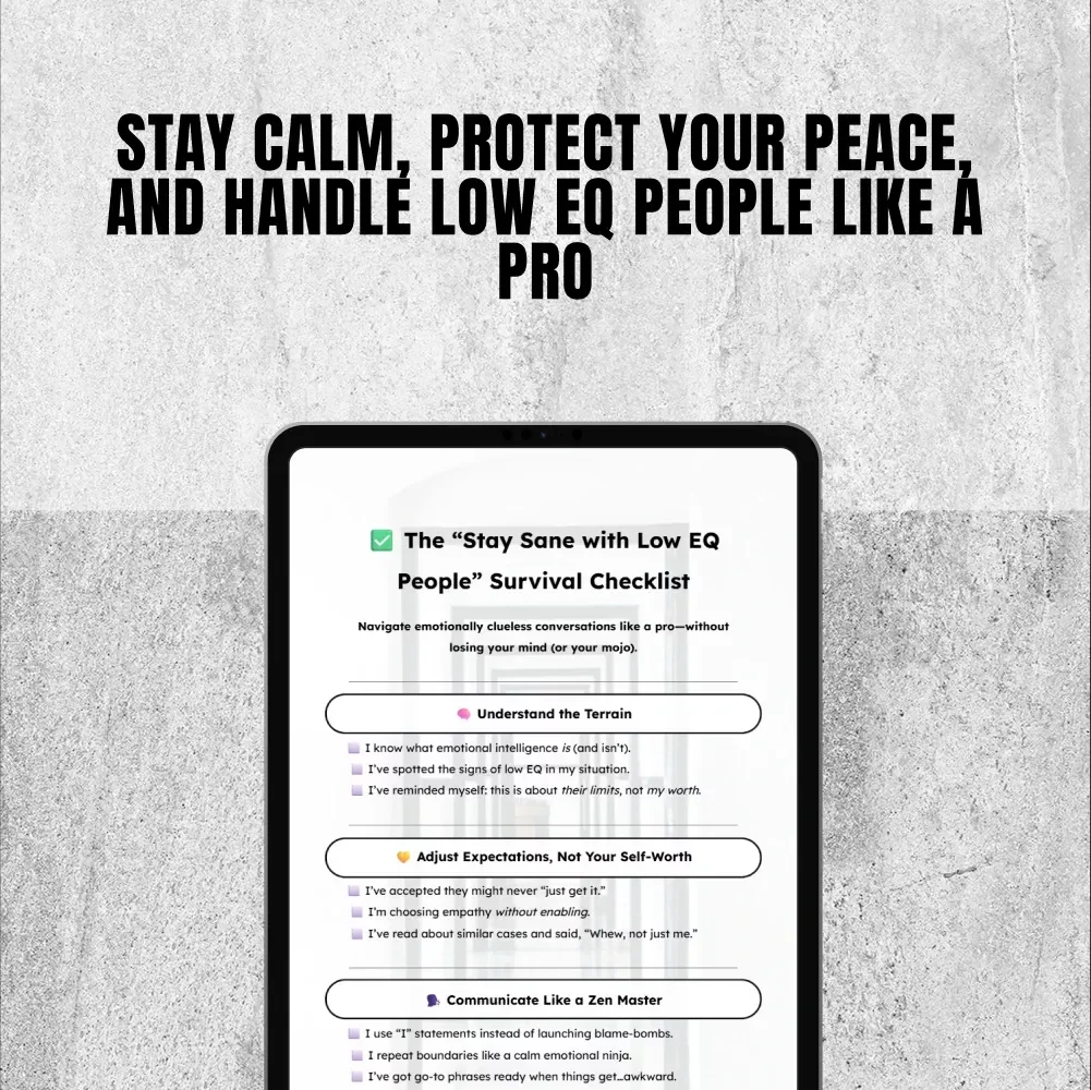 The “Stay Sane with Low EQ People” Survival Checklist