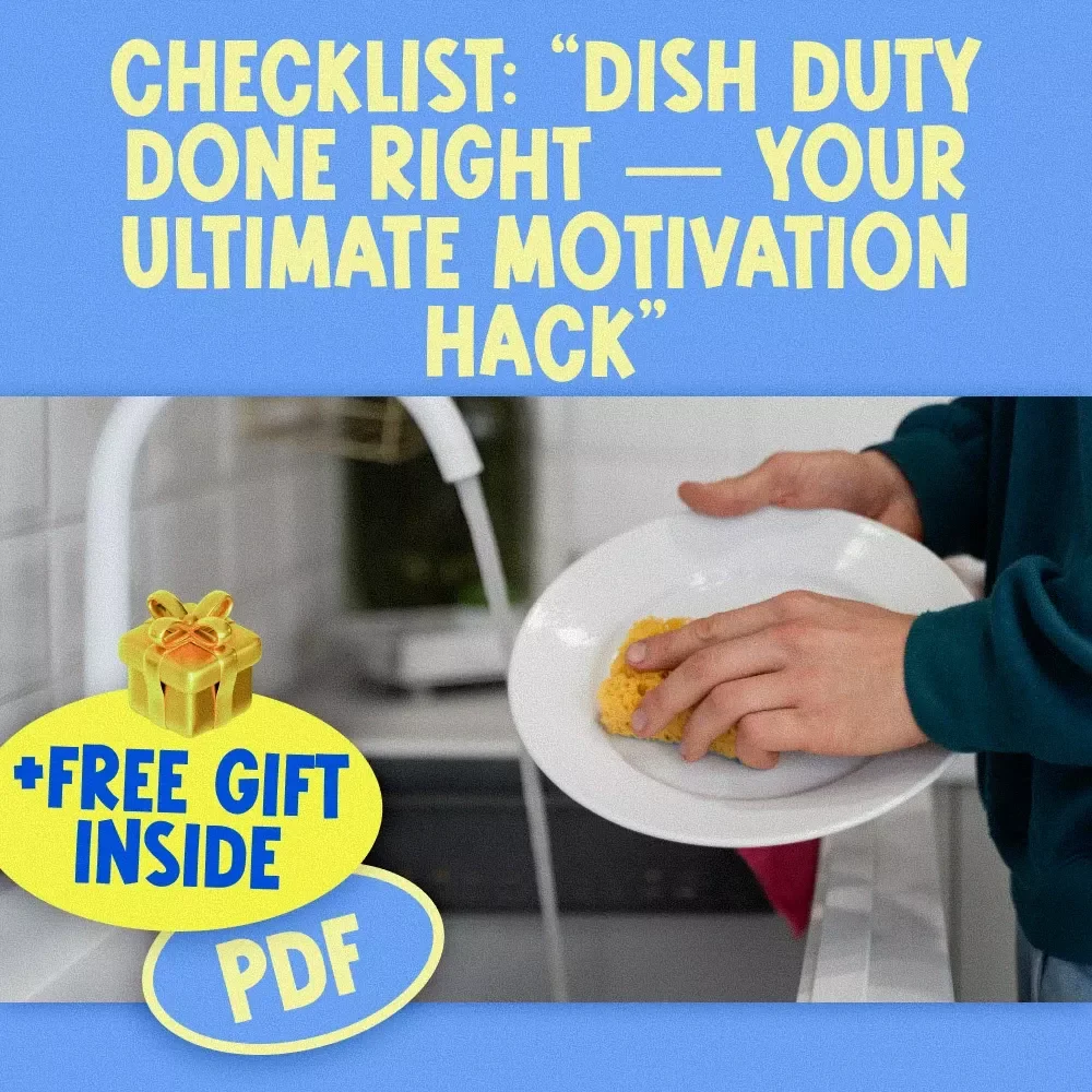 Checklist: “Dish Duty Done Right — Your Ultimate Motivation Hack” | How to Motivate Yourself to Wash Dishes | Printable Kitchen Motivation Tool
