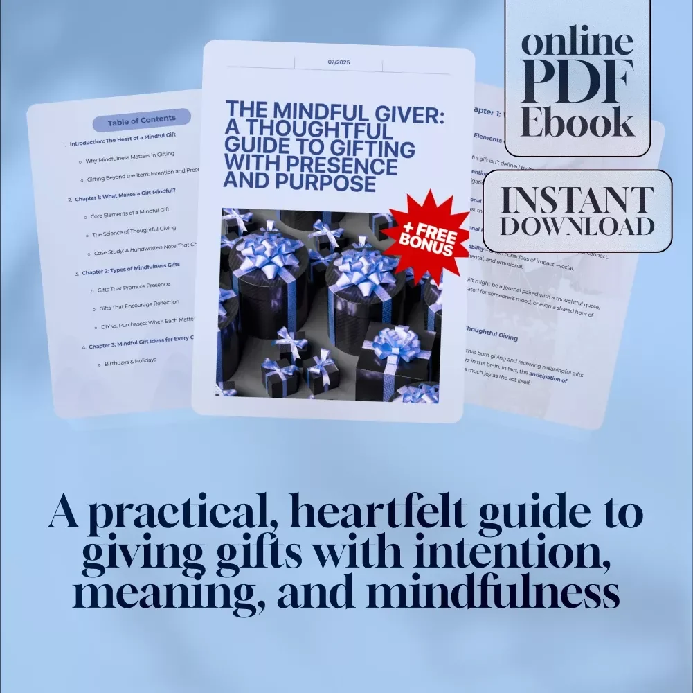 The Mindful Giver: A Thoughtful Guide to Gifting with Presence and Purpose | Mindfulness Gifts eBook | Digital Download Guide for Intentional Gift Giving