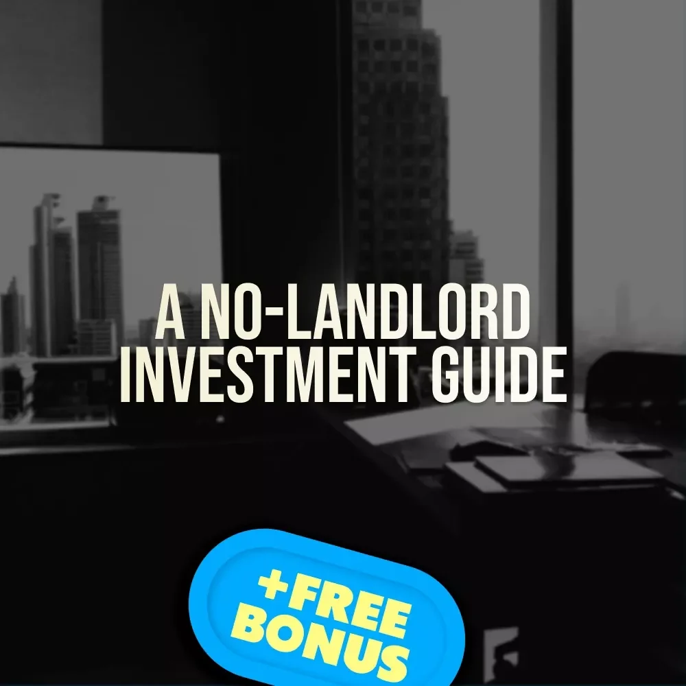 A No-Landlord Investment Guide | How to Invest in Real Estate Without Being a Landlord | Passive Income eBook PDF