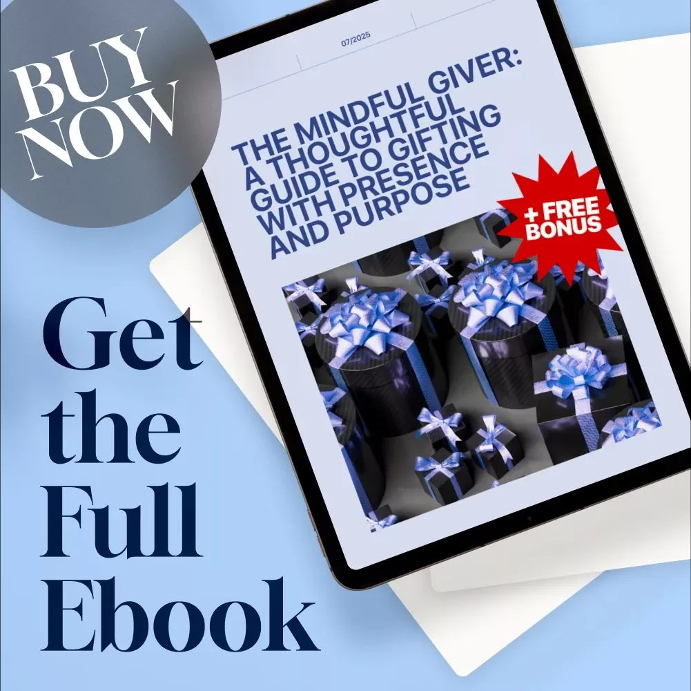 The Mindful Giver: A Thoughtful Guide to Gifting with Presence and Purpose | Mindfulness Gifts eBook | Digital Download Guide for Intentional Gift Giving