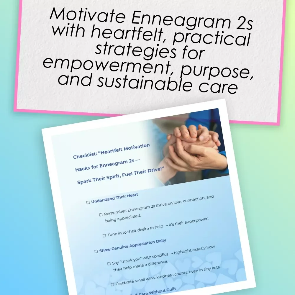Checklist: “Heartfelt Motivation Hacks for Enneagram 2s — Spark Their Spirit, Fuel Their Drive!” | How to Motivate Enneagram 2s | Digital Download for Empathic Goal-Getters