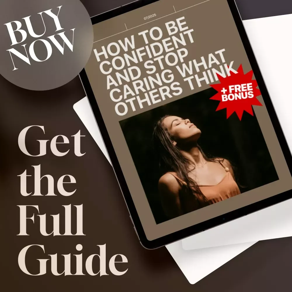 How to Be Confident and Stop Caring What Others Think – Digital Guide for Self-Esteem & Personal Growth | How to Be Confident and Not Care What Others Think eBook