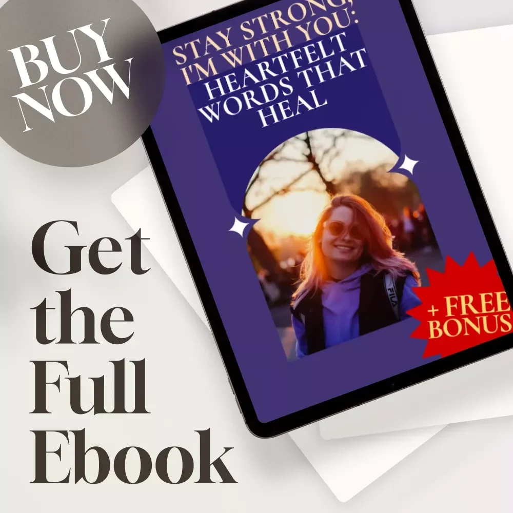 Stay Strong, I'm With You: Heartfelt Words That Heal – Digital eBook of Thinking of You & Stay Strong Quotes