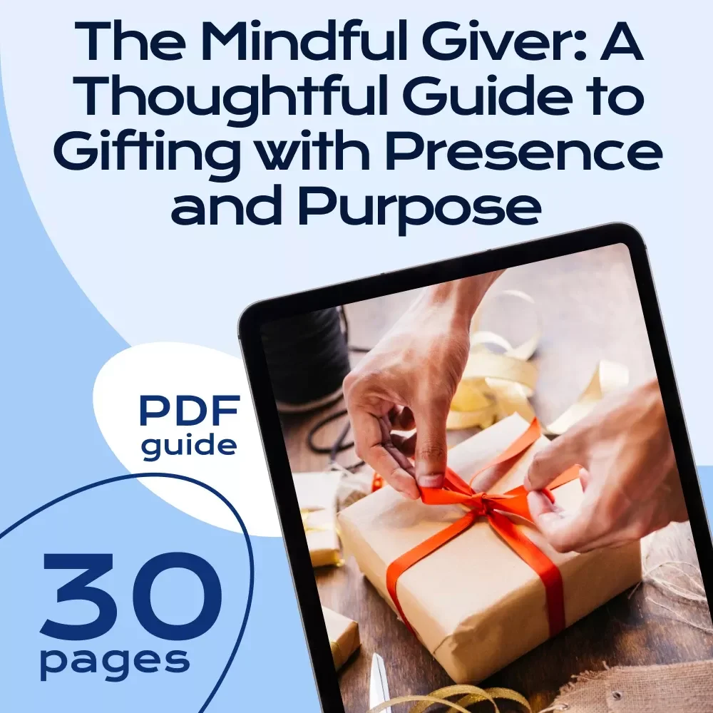 The Mindful Giver: A Thoughtful Guide to Gifting with Presence and Purpose | Mindfulness Gifts eBook | Digital Download Guide for Intentional Gift Giving