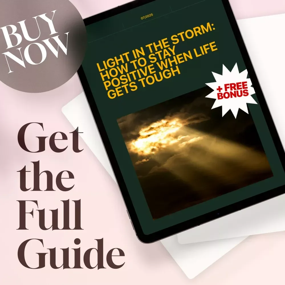 Light in the Storm: How to Stay Positive When Life Gets Tough | Digital Guide on How to Think Positive When Bad Things Happen | Printable PDF