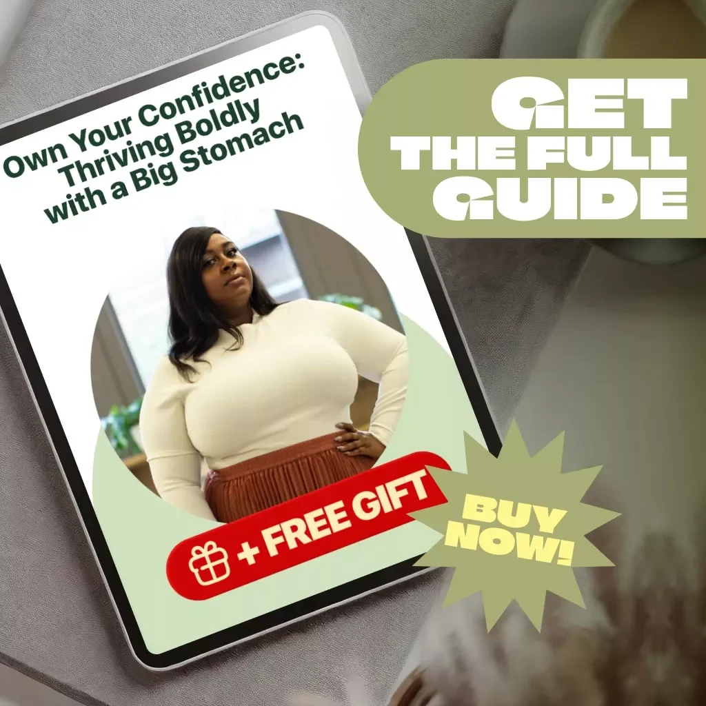 Own Your Confidence: Thriving Boldly with a Big Stomach – Body Positivity Guide | How to Be Confident with a Big Stomach | Self-Love eBook for Women