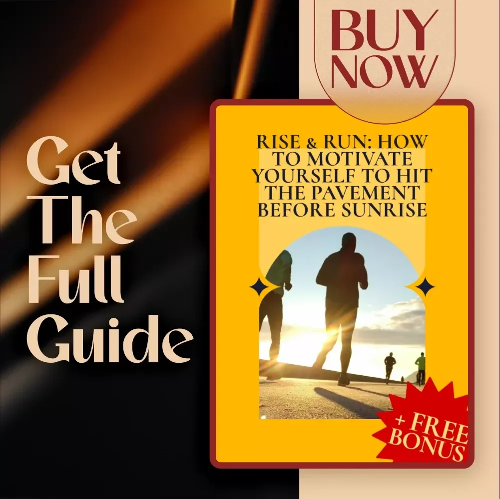 Rise & Run: How to Motivate Yourself to Hit the Pavement Before Sunrise – Morning Running Motivation Guide, Digital Download for New Runners