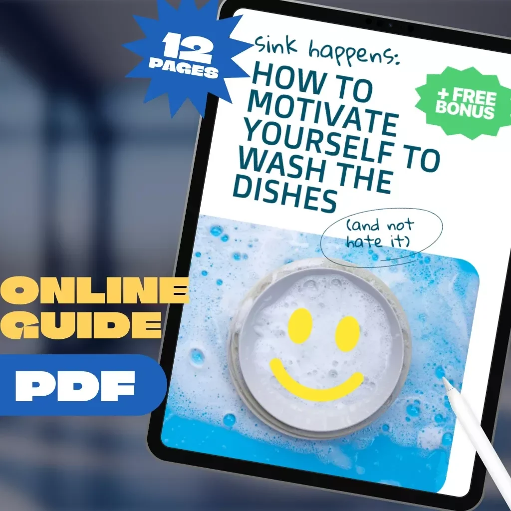 Sink Happens: How to Motivate Yourself to Wash the Dishes (and Not Hate It) | Digital Guide to Build a No-Dread Dish Routine | Self-Motivation Hacks & Checklists