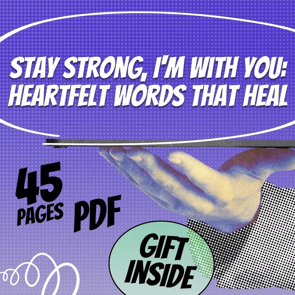Stay Strong, I'm With You: Heartfelt Words That Heal – Digital eBook of Thinking of You & Stay Strong Quotes