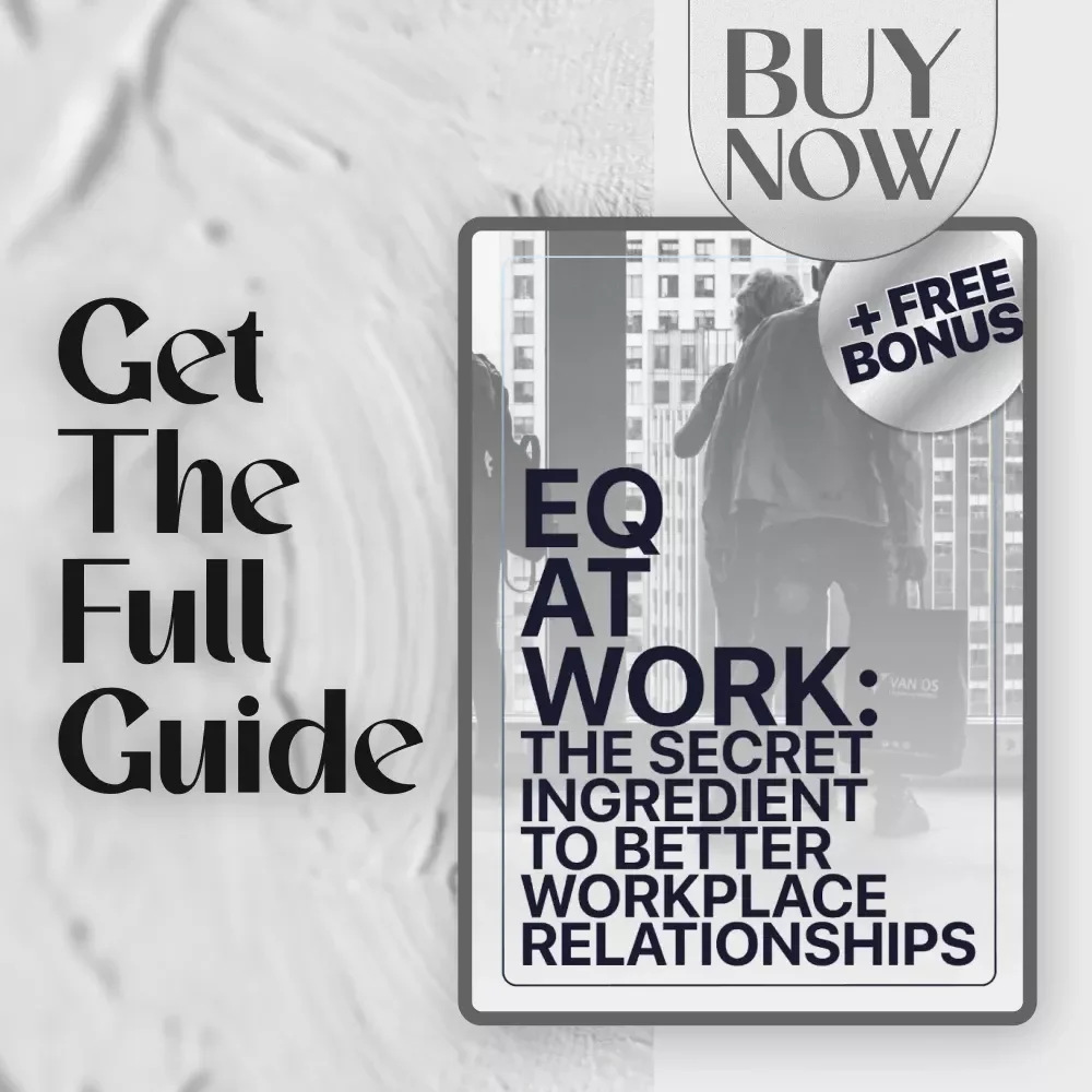 EQ at Work: The Secret Ingredient to Better Workplace Relationships | Emotional Intelligence Guide for Building Workplace Relationships | How Can You Use Emotional Intelligence to Build Workplace Relationships
