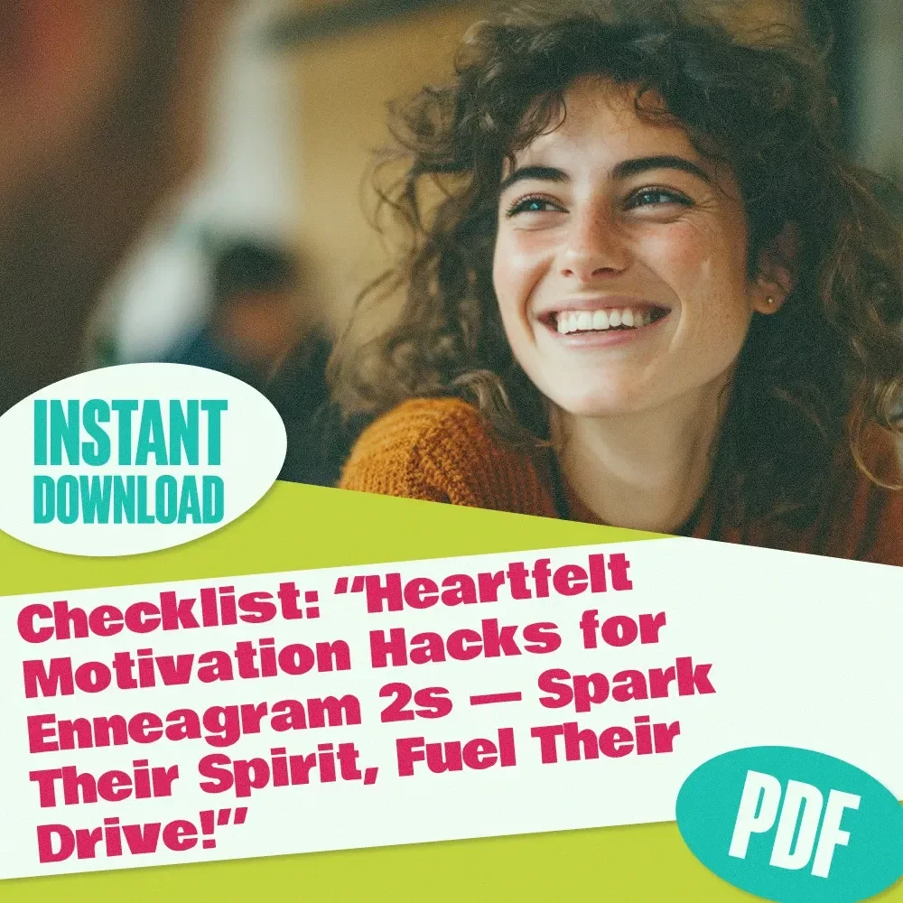 Checklist: “Heartfelt Motivation Hacks for Enneagram 2s — Spark Their Spirit, Fuel Their Drive!” | How to Motivate Enneagram 2s | Digital Download for Empathic Goal-Getters