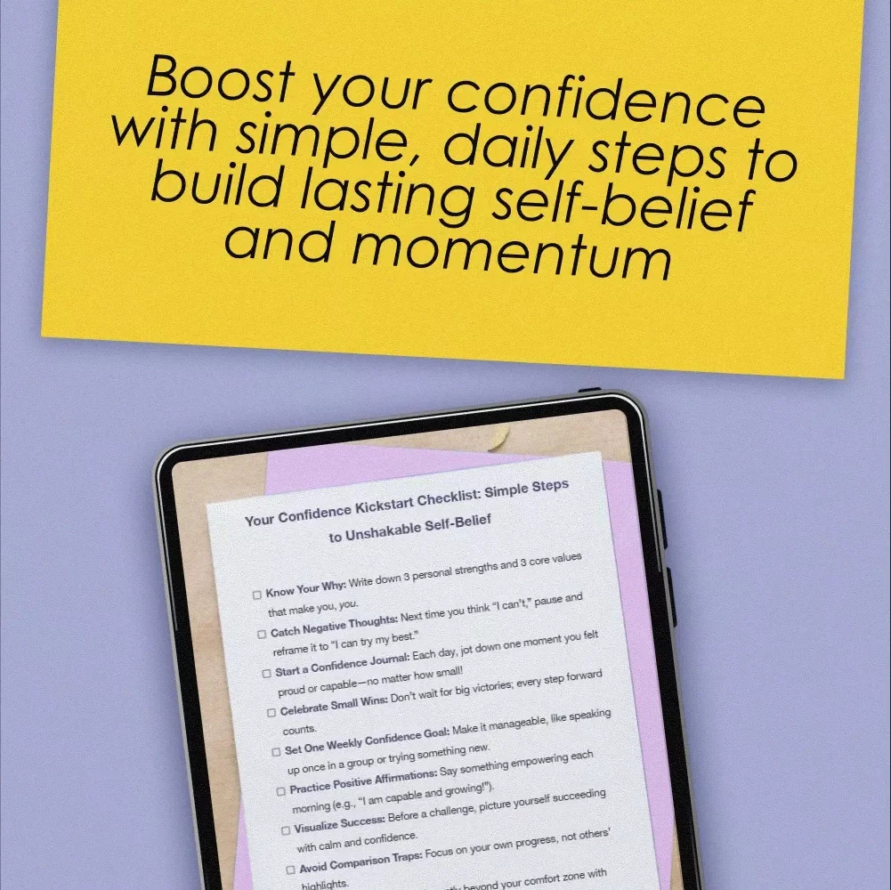 Your Confidence Kickstart Checklist: Simple Steps to Unshakable Self-Belief | How to Have Self Belief and Confidence | Printable Self-Esteem & Mindset Guide