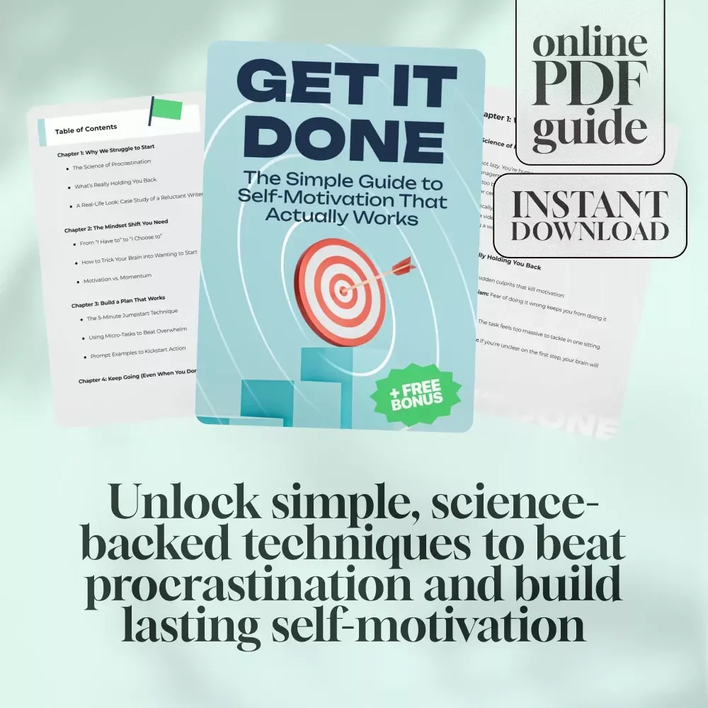 Get It Done: The Simple Guide to Self-Motivation That Actually Works | How to Motivate Yourself to Complete a Task | Digital Download Guide for Overcoming Procrastination