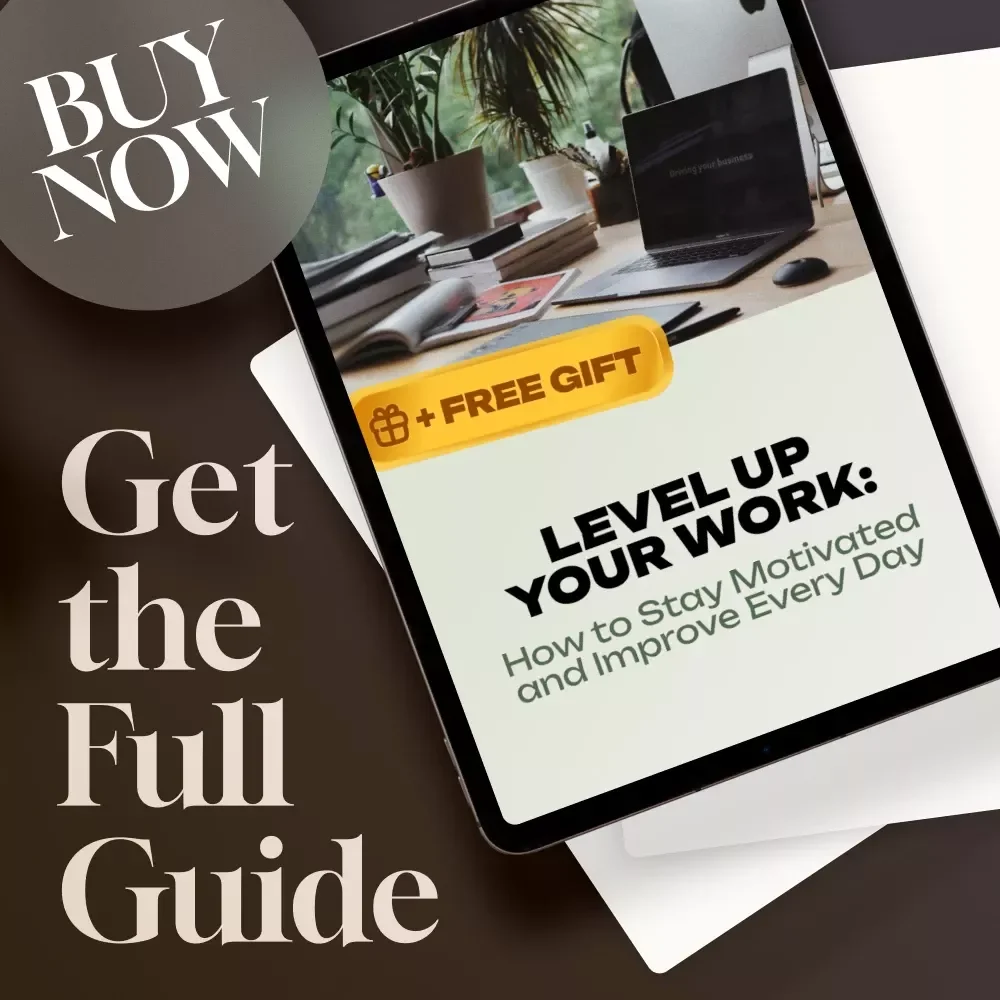 Level Up Your Work: How to Stay Motivated and Improve Every Day — Self-Encouragement Guide for Growth, Daily Motivation, and Habit Building | Digital Download