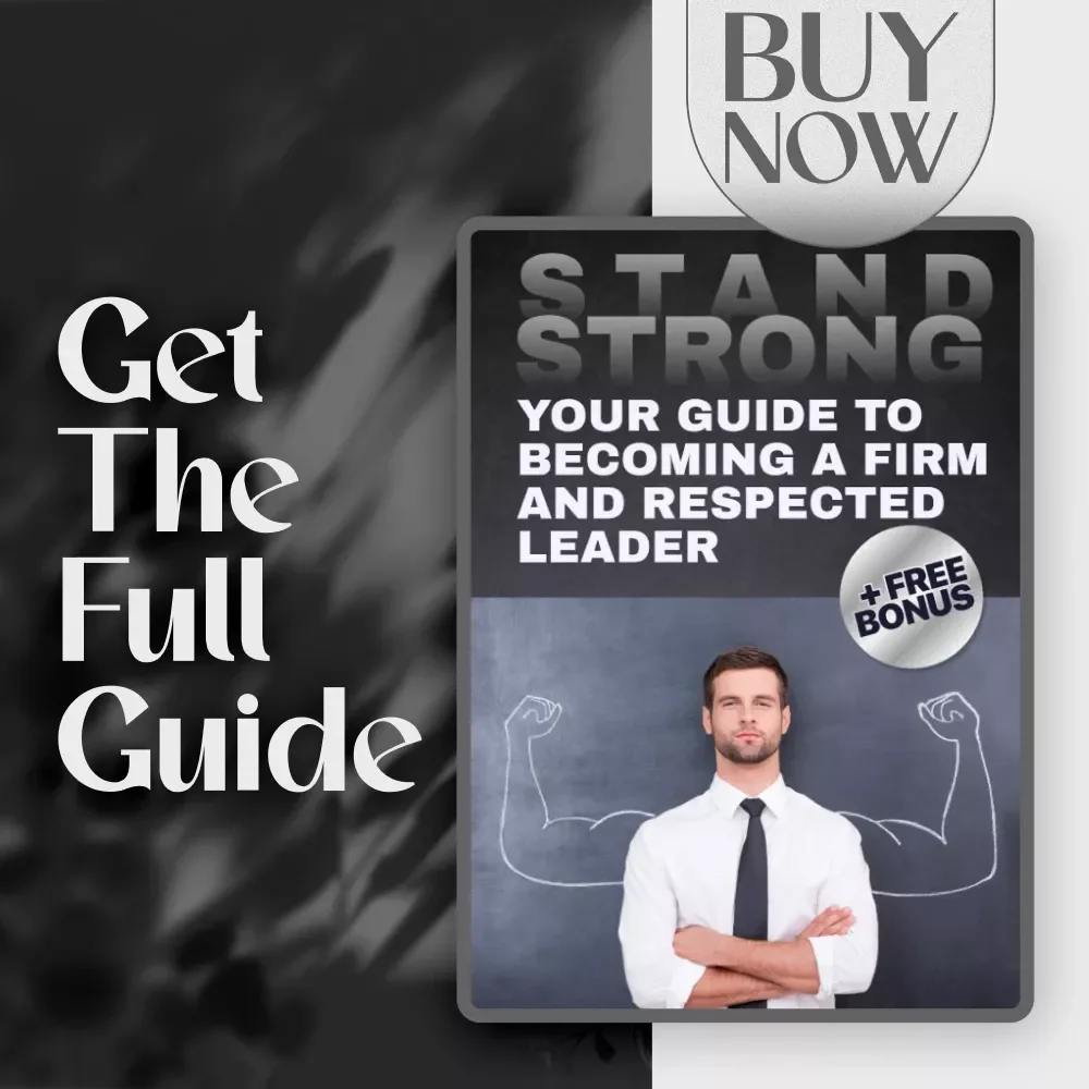 Stand Strong: Your Guide to Becoming a Firm and Respected Leader | How to Be a Firm Leader | Digital Guide for Confident, Fair Leadership
