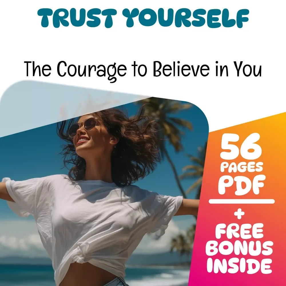 Trust Yourself: The Courage to Believe in You