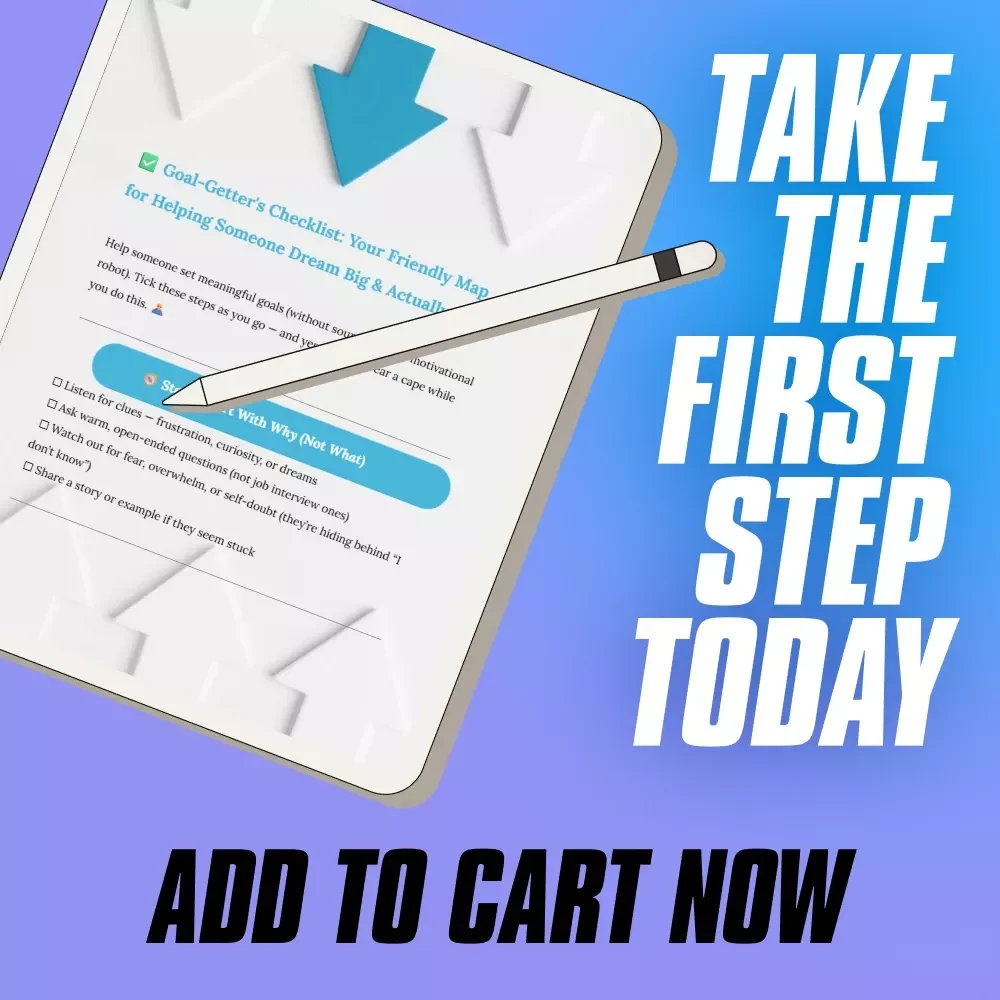 Goal-Getter's Checklist: Your Friendly Map for Helping Someone Dream Big & Actually Do It | Goal Setting Support | How to Help Someone Set Goals
