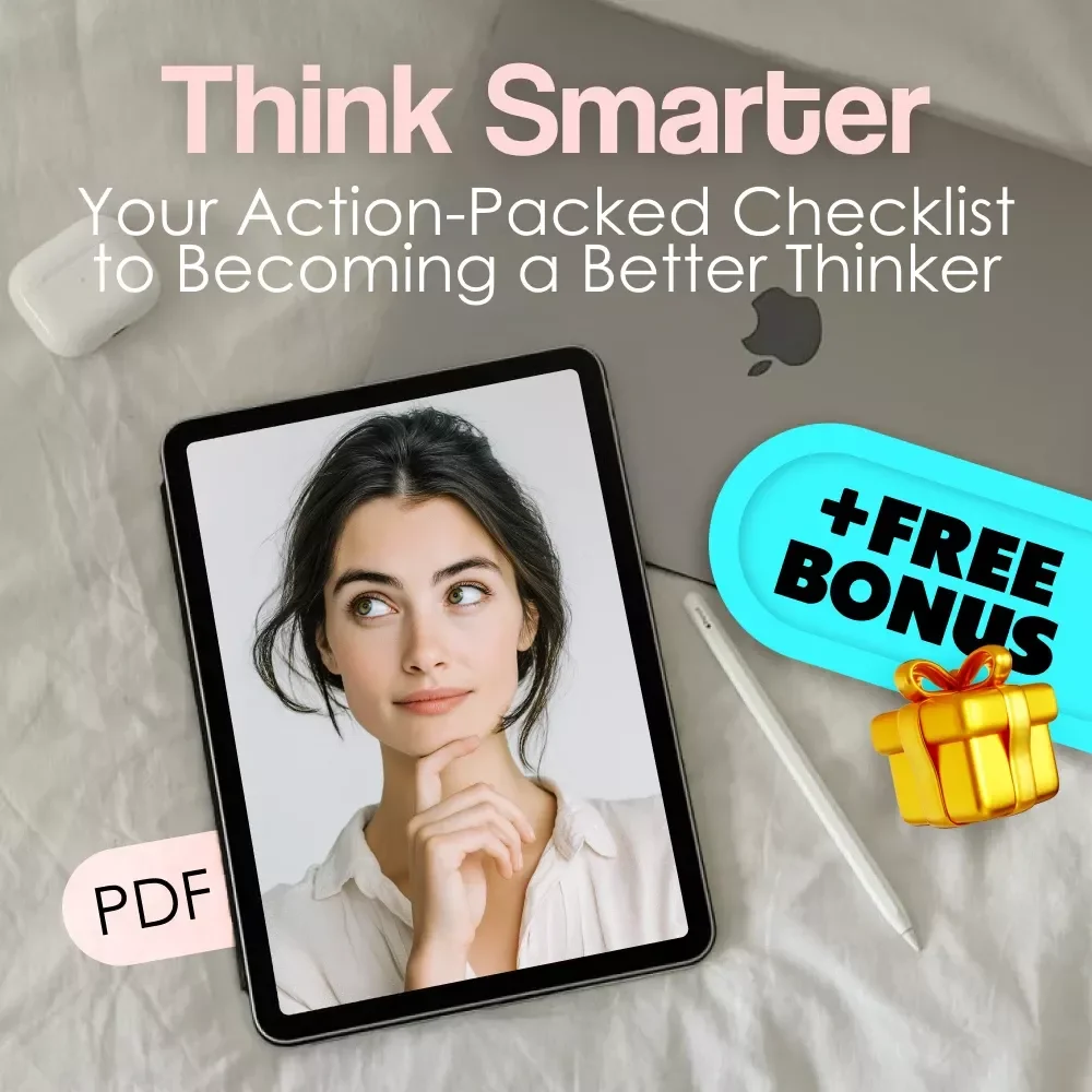Think Smarter: Your Action-Packed Checklist to Becoming a Better Thinker | Digital Download | How to Become a Better Thinker Guide