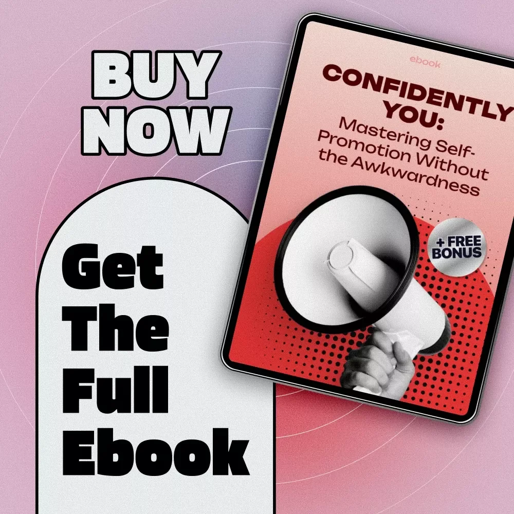 Confidently You: Mastering Self-Promotion Without the Awkwardness