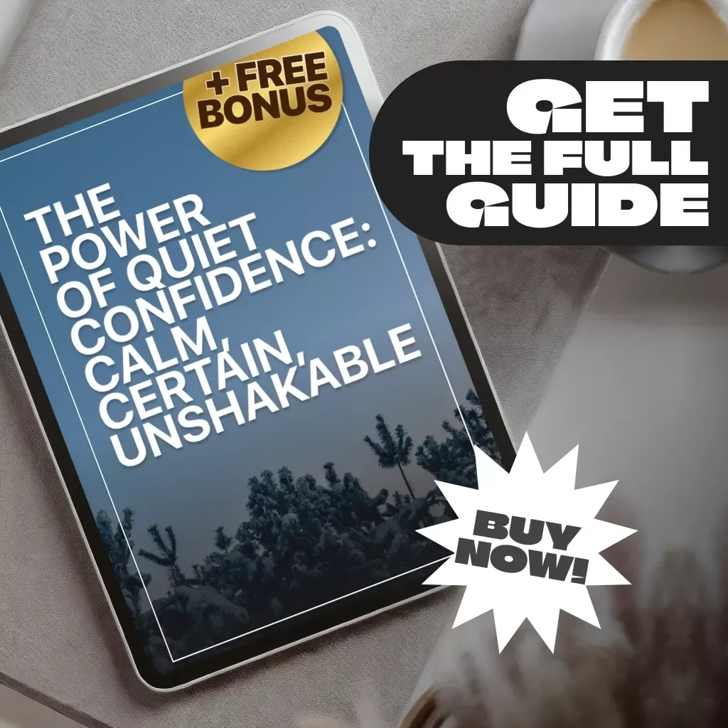 The Power of Quiet Confidence: Calm, Certain, Unshakable | How to Have Quiet Confidence | Digital Guide for Personal Growth & Self-Development