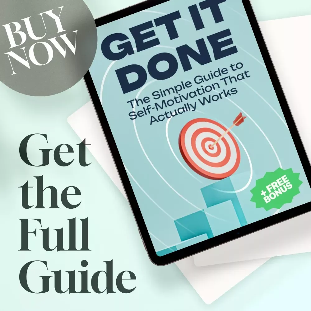 Get It Done: The Simple Guide to Self-Motivation That Actually Works | How to Motivate Yourself to Complete a Task | Digital Download Guide for Overcoming Procrastination