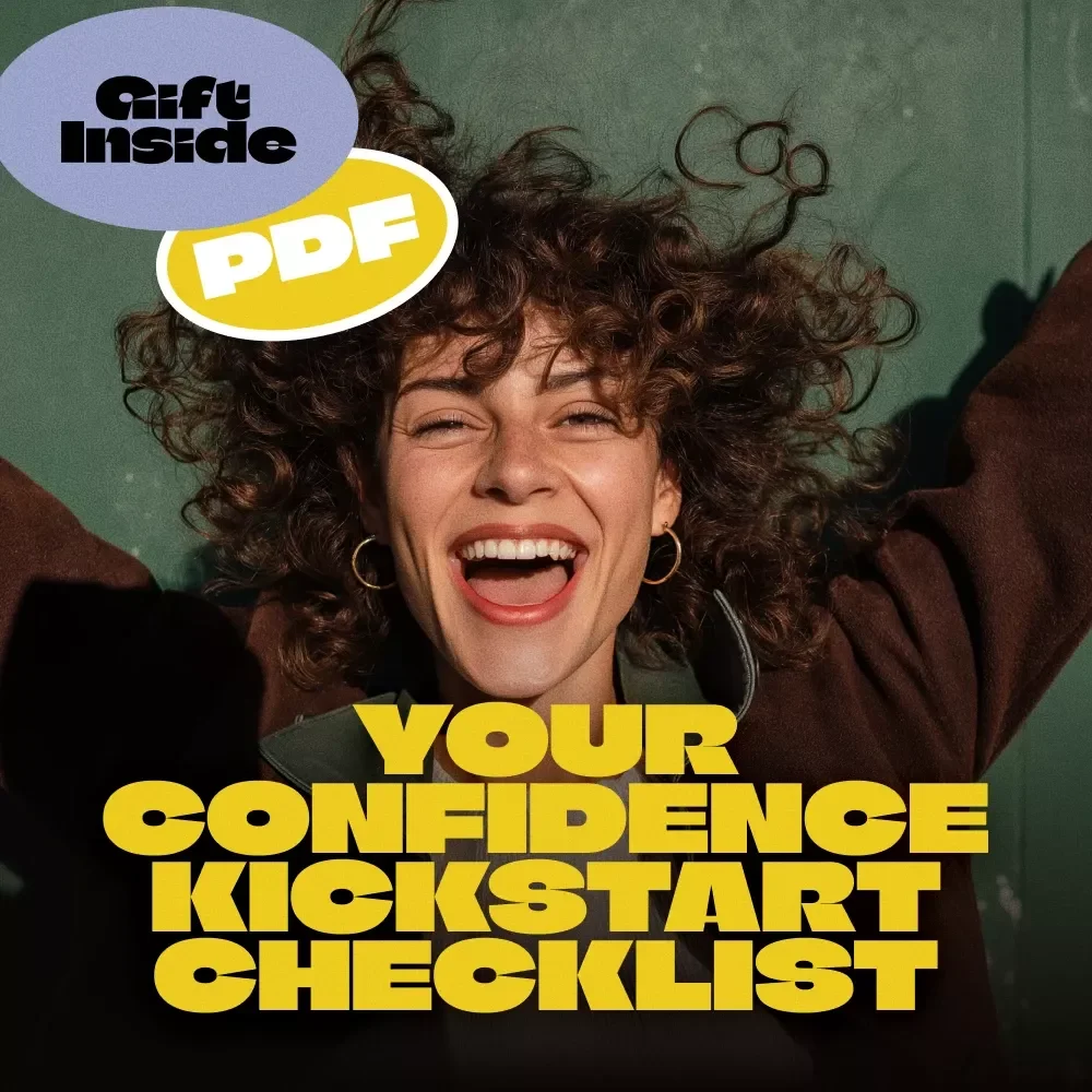 Your Confidence Kickstart Checklist: Simple Steps to Unshakable Self-Belief | How to Have Self Belief and Confidence | Printable Self-Esteem & Mindset Guide