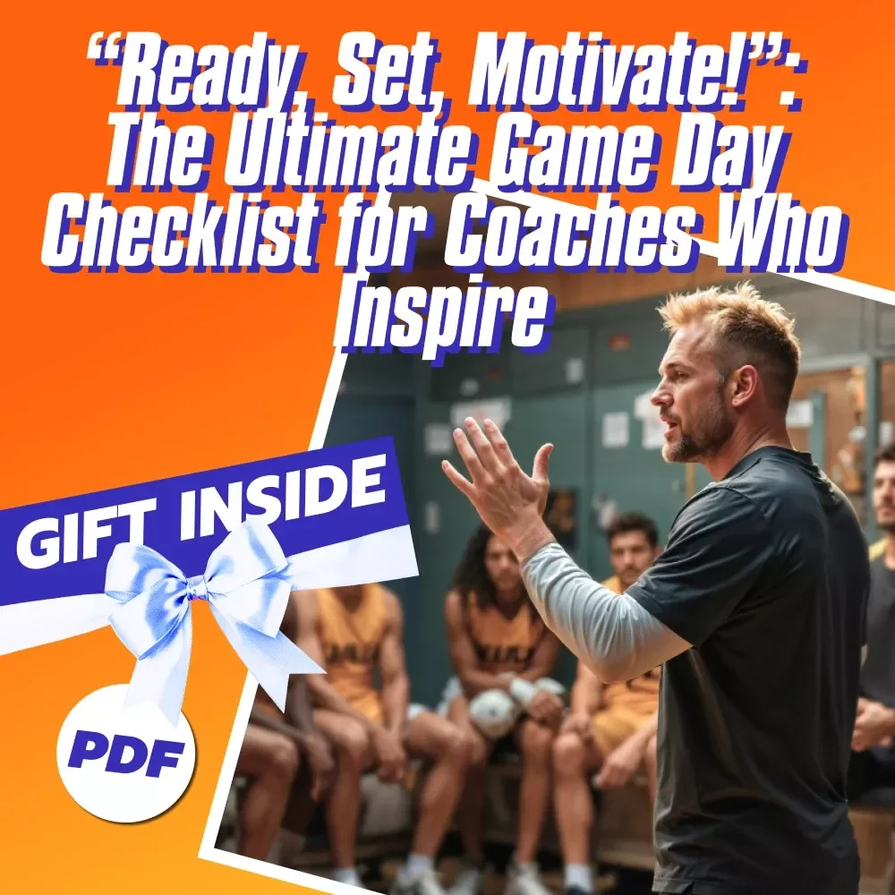 “Ready, Set, Motivate!”: The Ultimate Game Day Checklist for Coaches Who Inspire | How to Motivate Players Before a Game | Digital Download for Sports Coaches