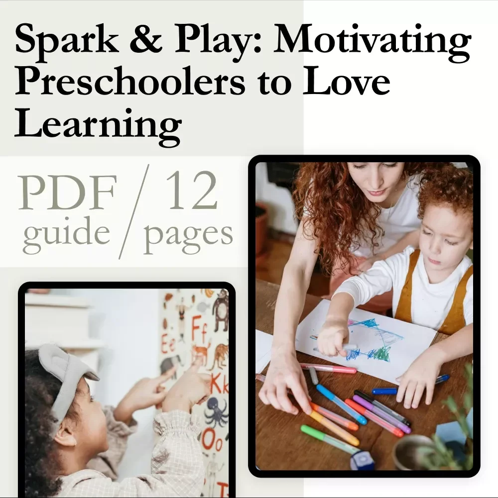 Spark & Play: Motivating Preschoolers to Love Learning | How to Motivate Preschoolers to Learn | Digital Guide for Parents & Educators
