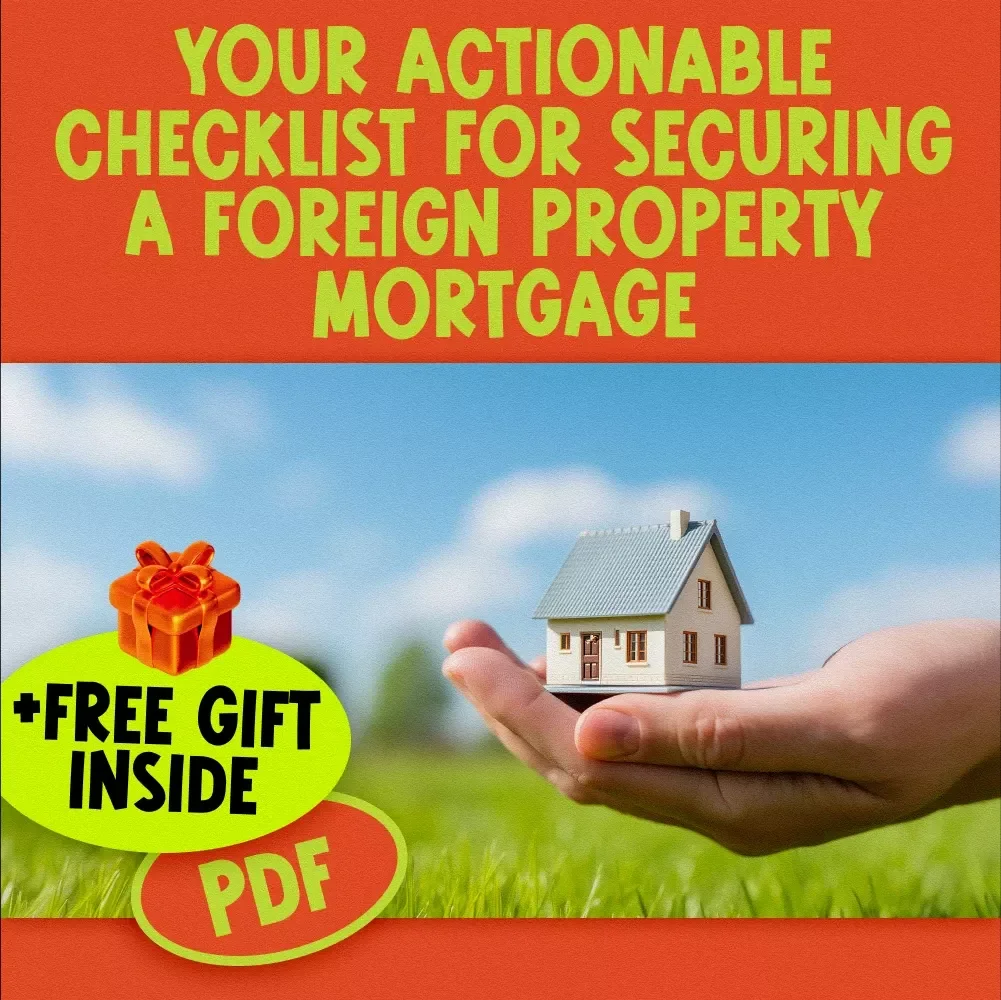 Your Actionable Checklist for Securing a Foreign Property Mortgage | How to Get a Mortgage for Foreign Property Guide | Digital Download