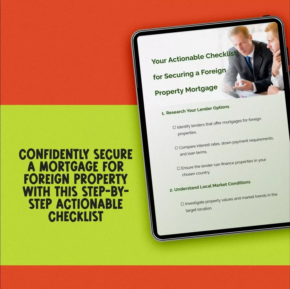 Your Actionable Checklist for Securing a Foreign Property Mortgage | How to Get a Mortgage for Foreign Property Guide | Digital Download