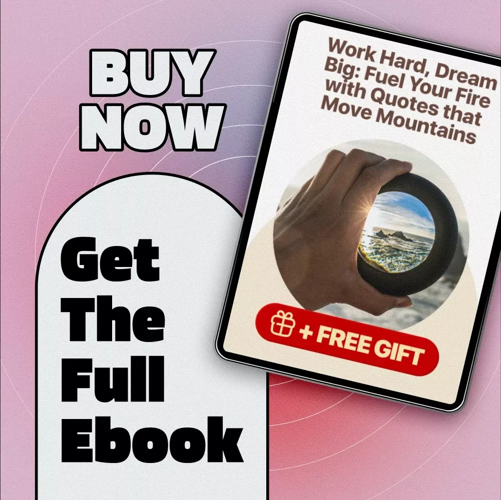Work Hard, Dream Big: Fuel Your Fire with Quotes that Move Mountains – Motivational Quotes eBook for Personal Growth & Daily Inspiration