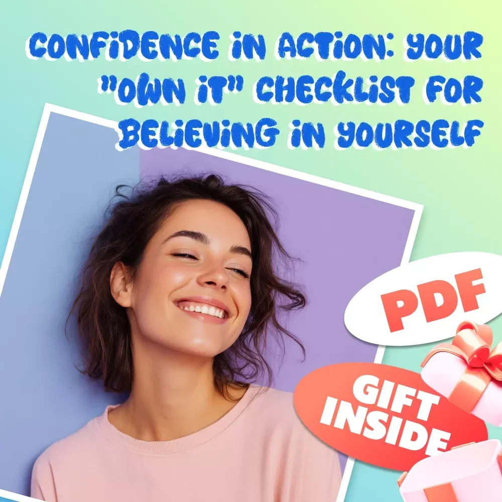 Confidence in Action: Your “Own It” Checklist for Believing in Yourself