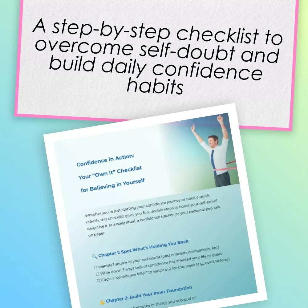 Confidence in Action: Your “Own It” Checklist for Believing in Yourself
