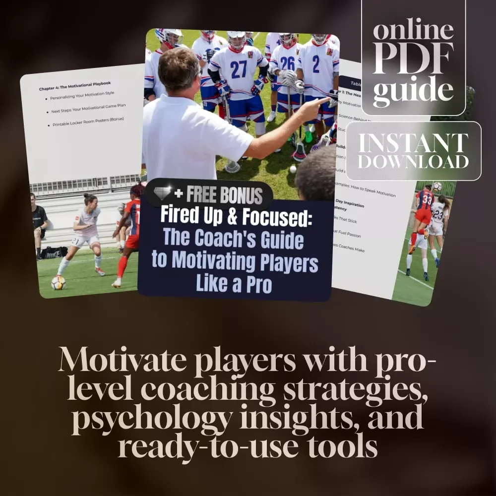 Fired Up & Focused: The Coach's Guide to Motivating Players Like a Pro | Digital Coaching Guide | How Can a Coach Motivate His Players | Printable Locker Room Tools