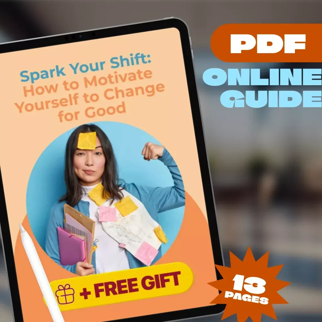 Spark Your Shift: How to Motivate Yourself to Change for Good | Digital Guide for Behavior Change, Personal Growth & Self-Motivation