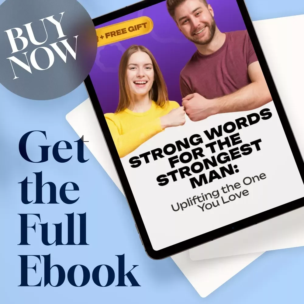 Strong Words for the Strongest Man: Uplifting the One You Love | Words of Encouragement for a Man You Love | Digital Download eBook PDF