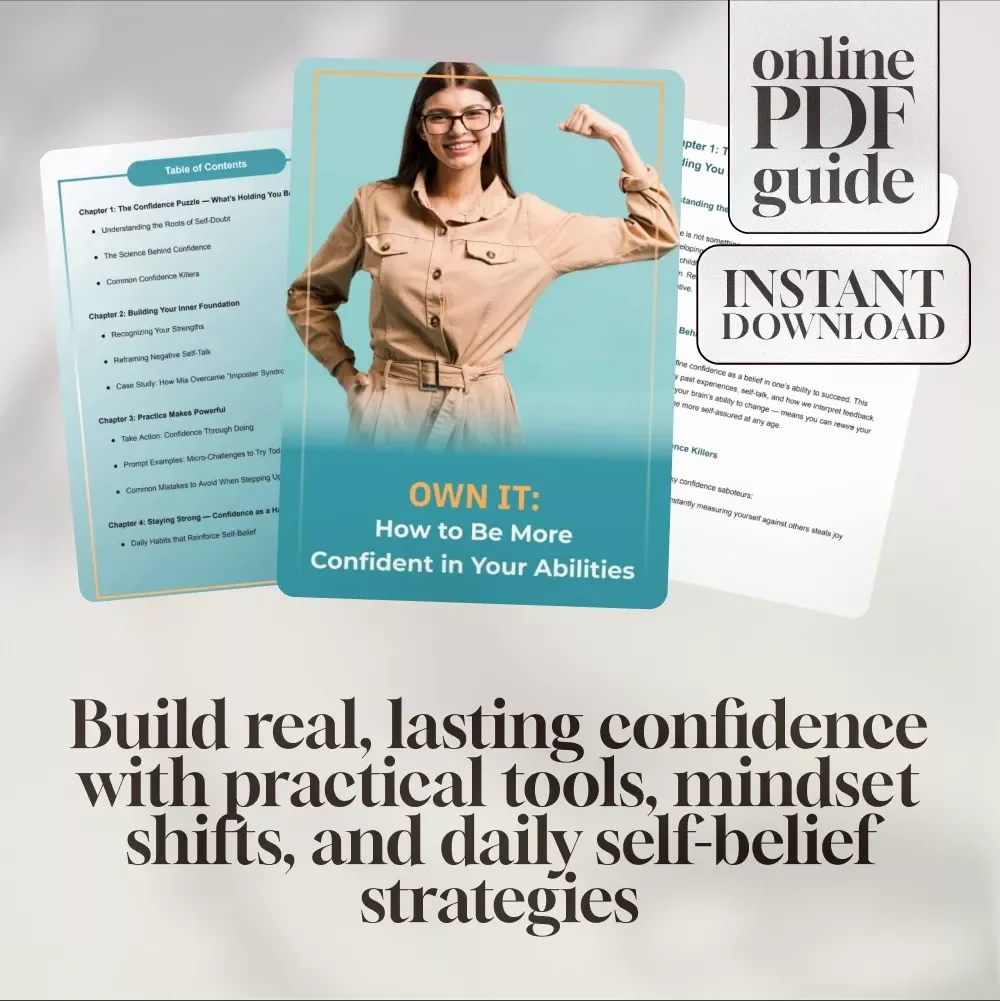 Own It: How to Be More Confident in Your Abilities – Self-Confidence Digital Guide | How to Be More Confident in Your Abilities eBook | Instant Download