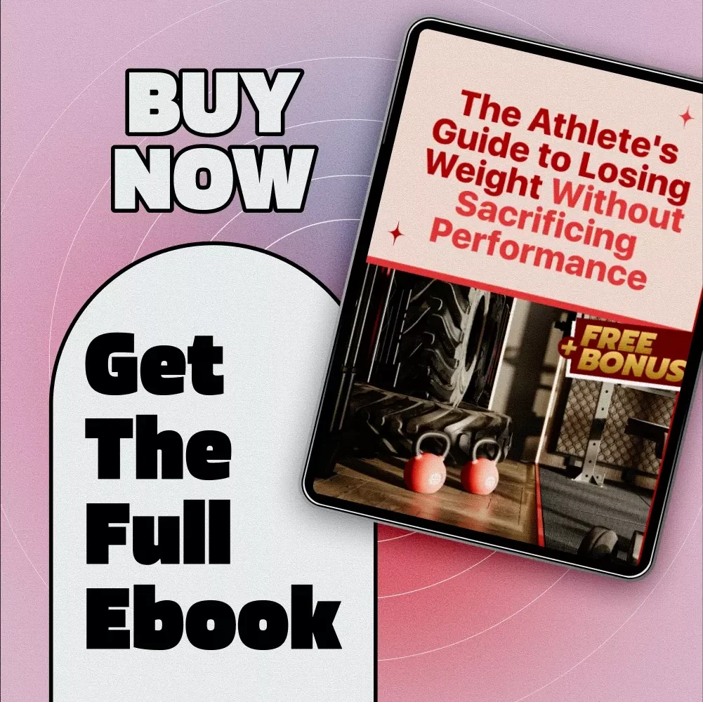 The Athlete's Guide to Losing Weight Without Sacrificing Performance | eBook for How to Lose Weight as an Athlete | Digital Download Guide