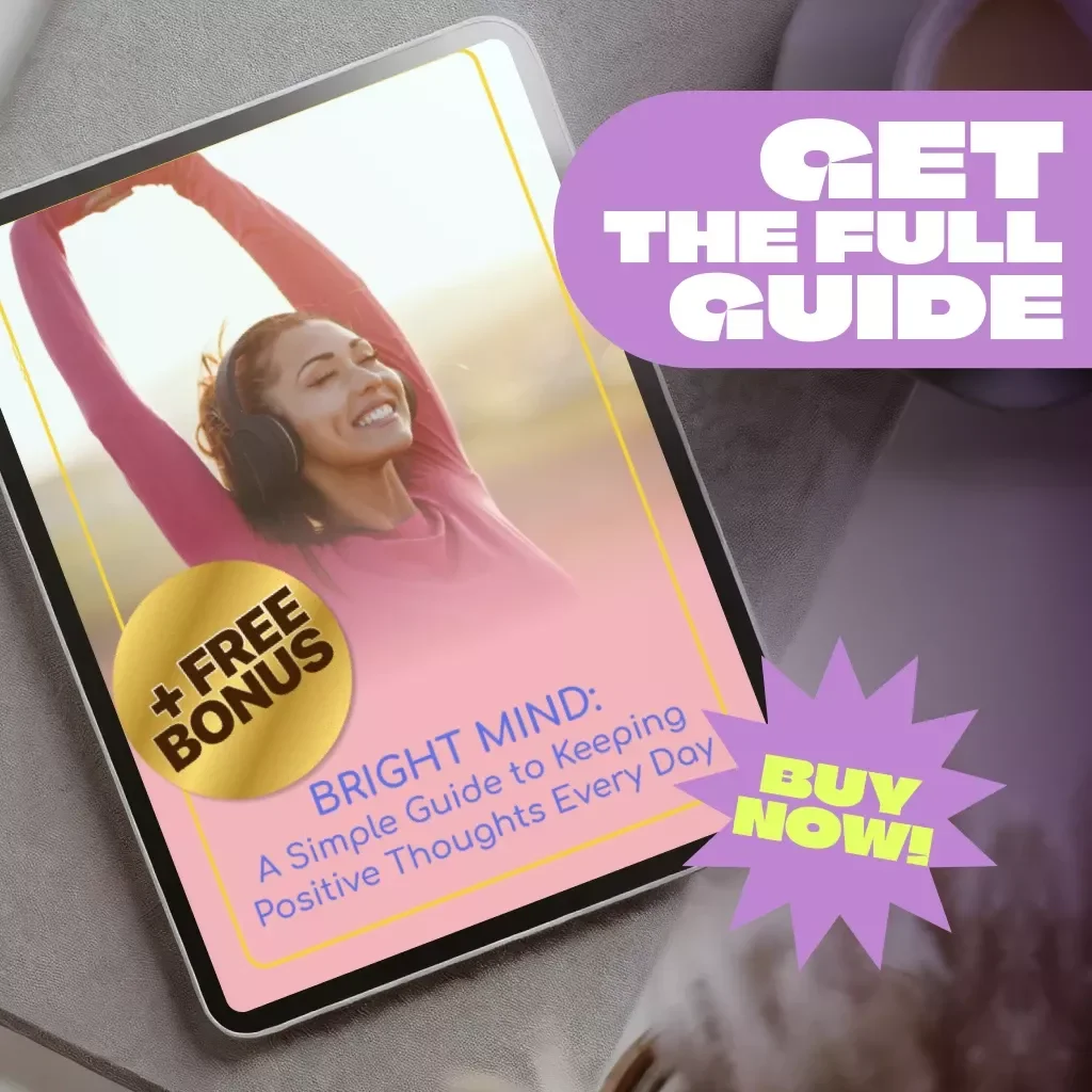 Bright Mind: A Simple Guide to Keeping Positive Thoughts Every Day | How to Keep Positive Thoughts Daily | Digital Download Guide for Positivity and Mindset