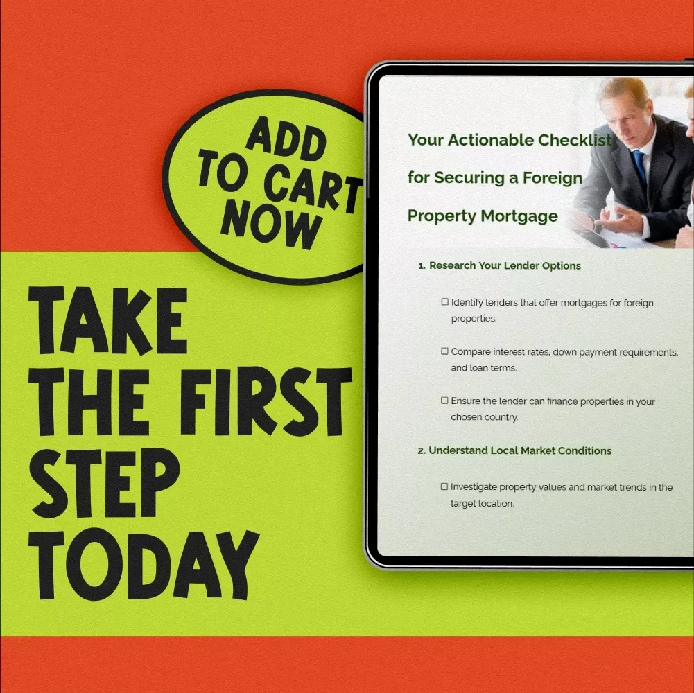Your Actionable Checklist for Securing a Foreign Property Mortgage | How to Get a Mortgage for Foreign Property Guide | Digital Download
