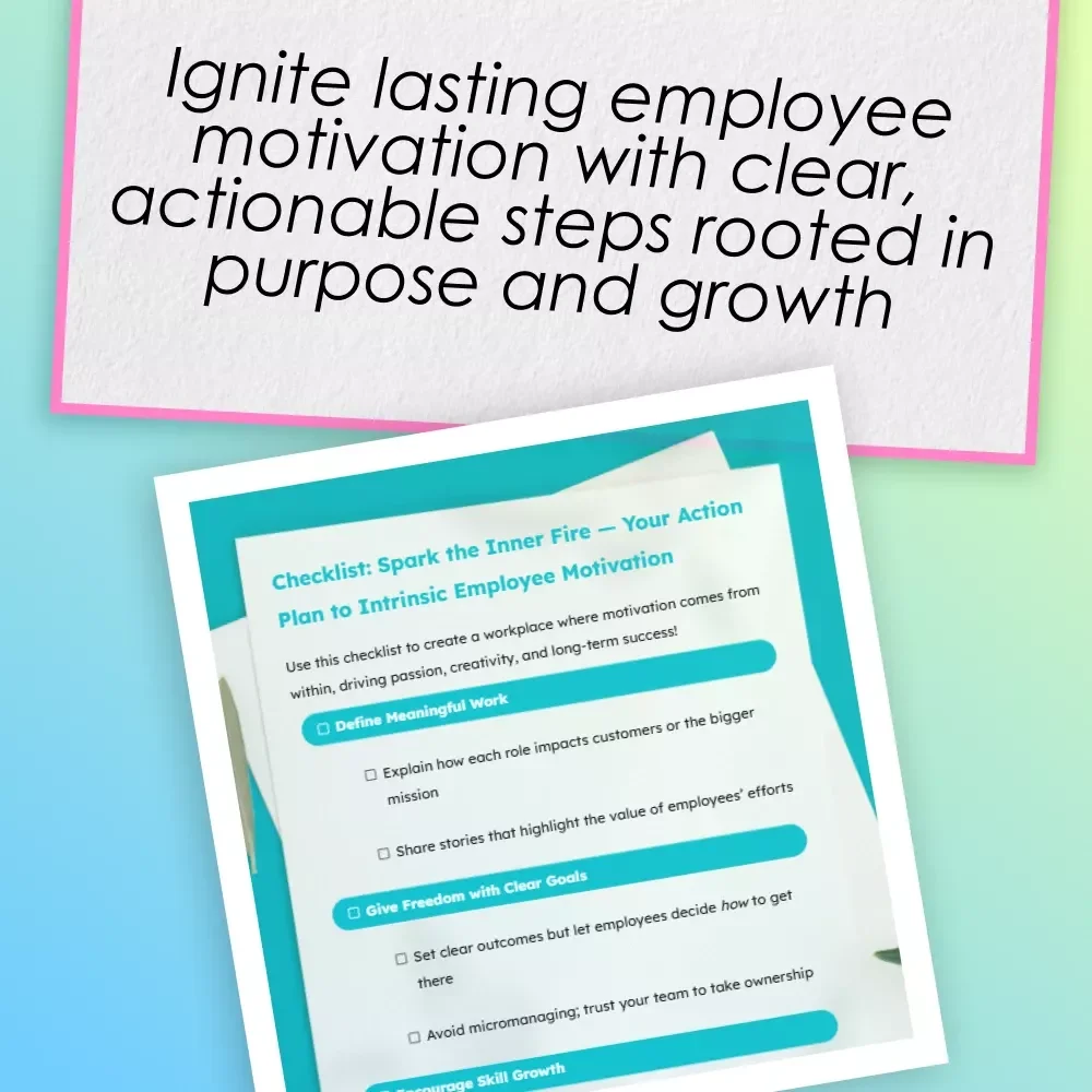 Checklist: Spark the Inner Fire — Your Action Plan to Intrinsic Employee Motivation | How to Intrinsically Motivate Employees | Printable PDF for Leaders & Managers