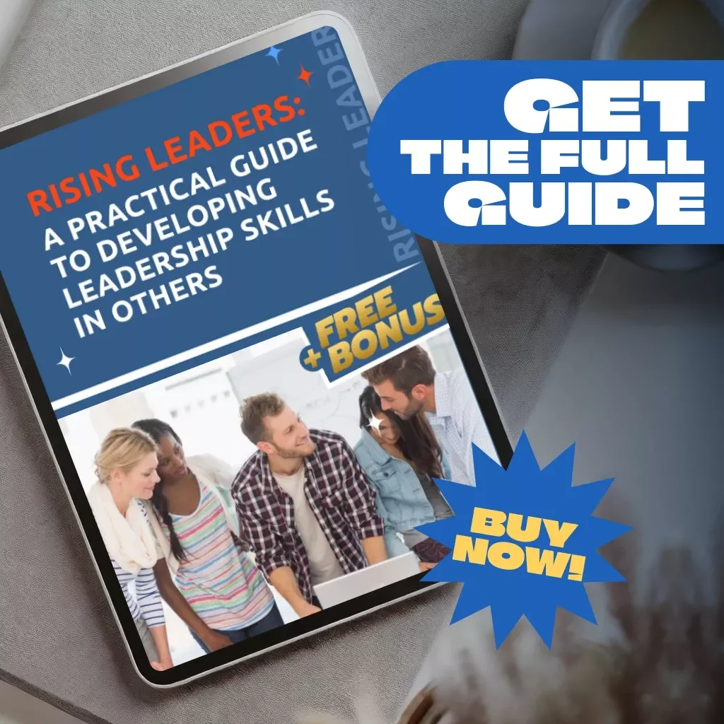 Rising Leaders: A Practical Guide to Developing Leadership Skills in Others | Leadership Development Plan | How to Develop Leadership Skills in Others eBook