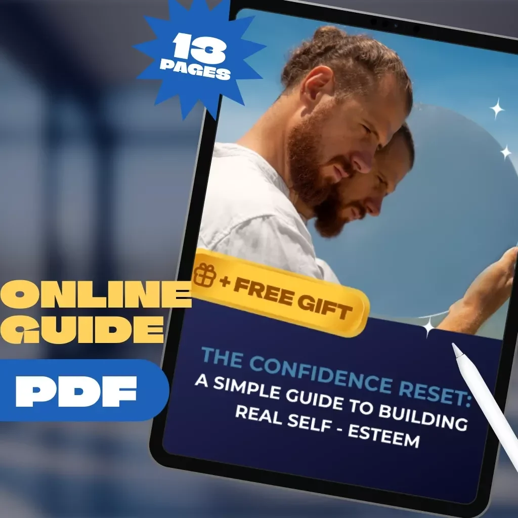 The Confidence Reset: A Simple Guide to Building Real Self-Esteem – Digital Guide for How to Improve Self Esteem, Inner Growth & Confidence Boost