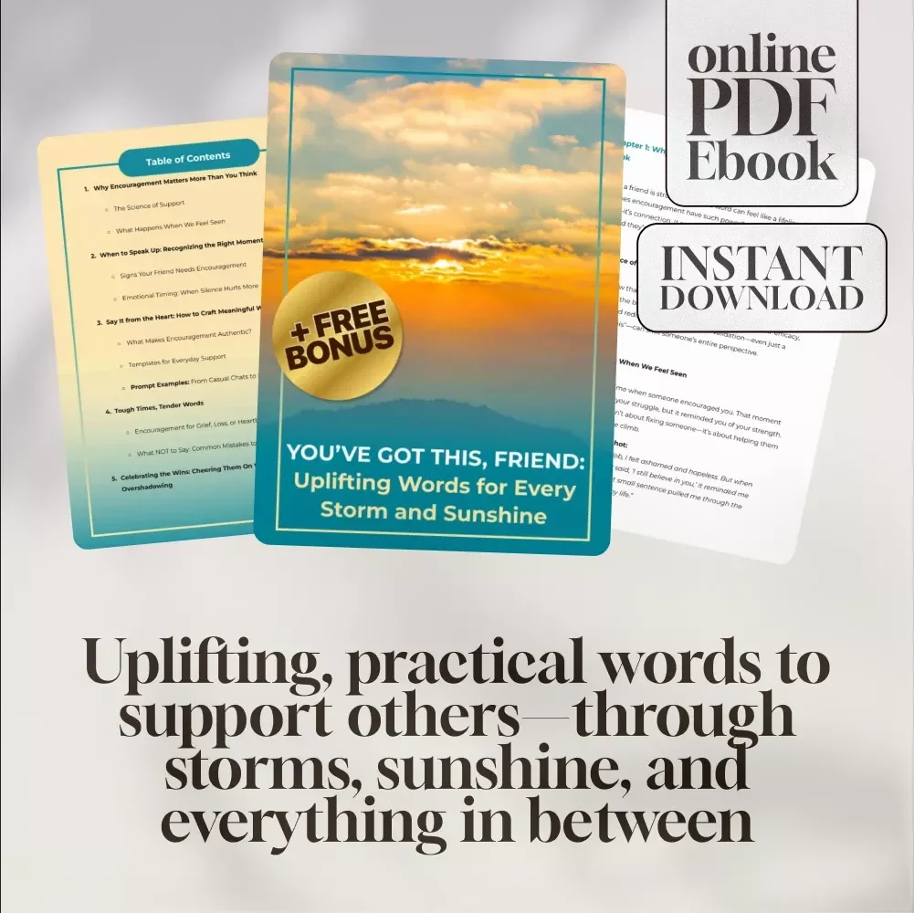 You’ve Got This, Friend: Uplifting Words for Every Storm and Sunshine | Digital eBook of Words of Encouragement for a Friend | Instant Download Guide