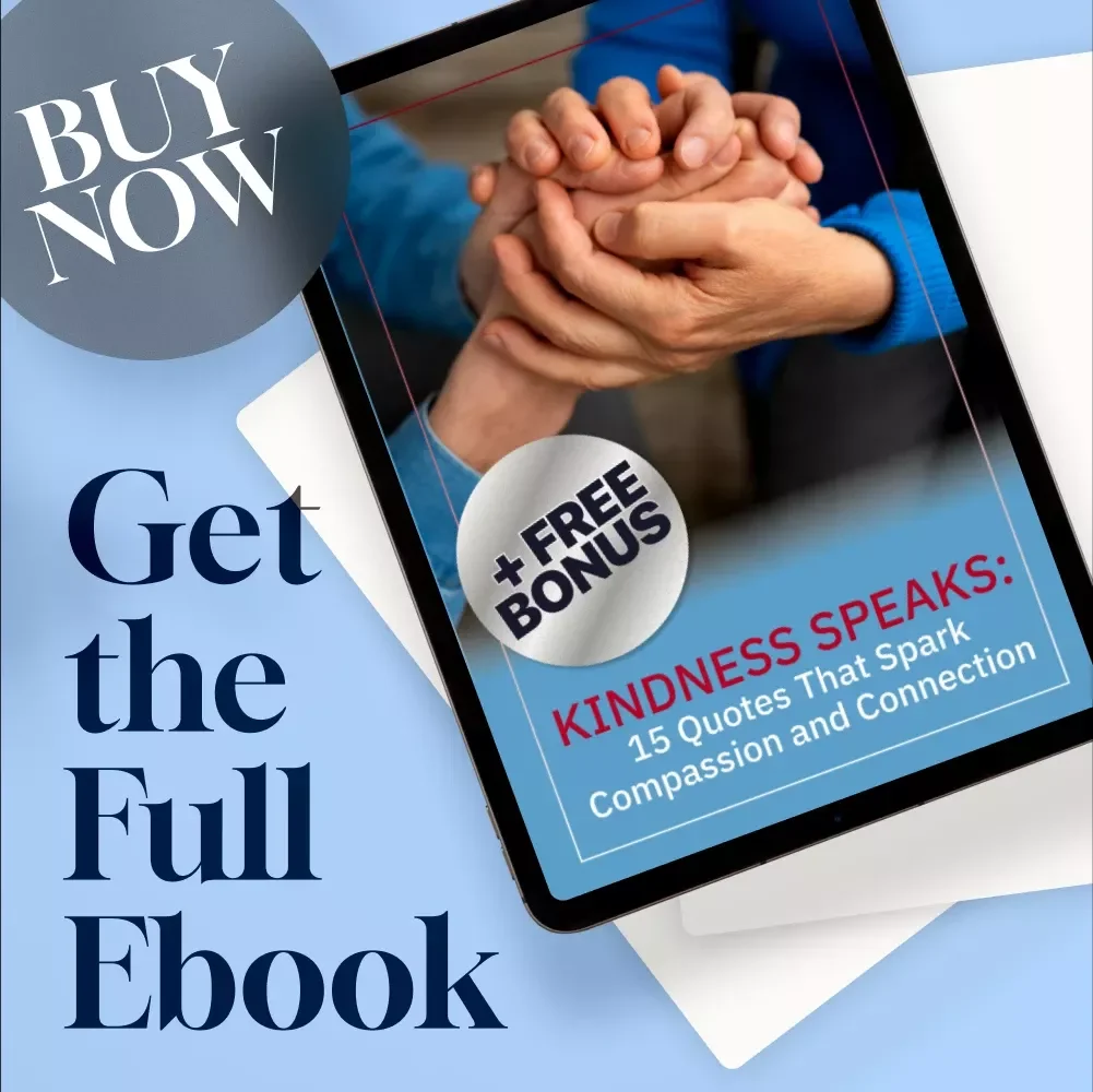 Kindness Speaks: 15 Quotes That Spark Compassion and Connection | eBook for Inspiring Kindness, Personal Growth & Reflection | Digital Download Guide